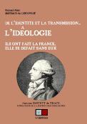 DE L'IDENTITÉ ET LA TRANSMISSION... A L'IDÉOLOGIE