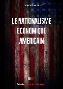 LE NATIONALISME ECONOMIQUE AMERICAIN