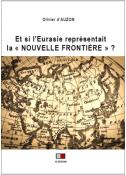 ET SI L'EURASIE REPRÉSENTAIT LA « NOUVELLE FRONTIÈRE » ? 