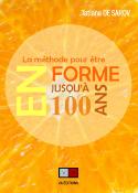 LA MÉTHODE POUR ÊTRE EN FORME JUSQU’À 100 ANS