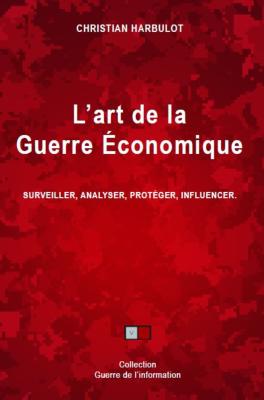 L’ART DE LA GUERRE ECONOMIQUE