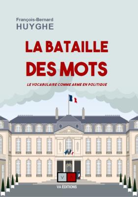 LA BATAILLE DES MOTS