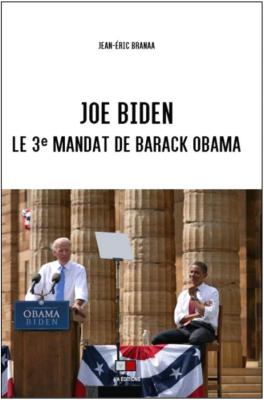 JOE BIDEN : LE 3e MANDAT DE BARACK OBAMA