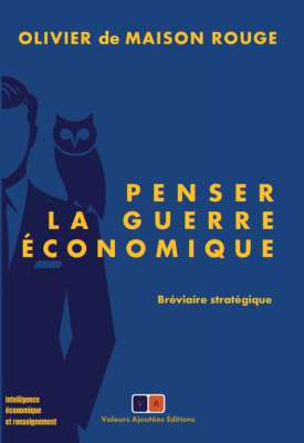 Penser la guerre économique. Bréviaire stratégique