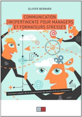 COMMUNICATION (IM)PERTINENTE POUR MANAGER ET FORMATEURS STRESSÉS