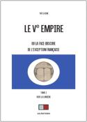 LE Ve EMPIRE ou la face obscure de l’exception française (II)