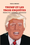 TRUMP ET LES TROIS ENQUETES 