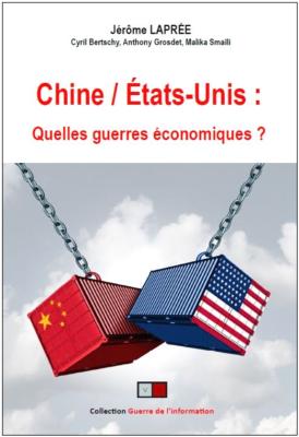 CHINE/ETATS-UNIS QUELLES GUERRES ÉCONOMIQUES ?