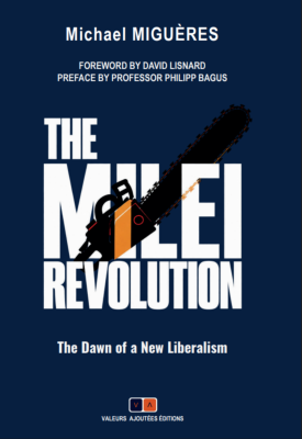 The Milei Revolution, The Dawn of a New Liberalism