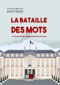 LA BATAILLE DES MOTS