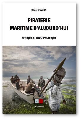 PIRATERIE MARITIME D’AUJOURD’HUI, AFRIQUE ET INDO-PACIFIQUE