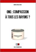 ONG, COMPASSION A TOUS LES RAYONS ?
