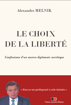 Le choix de la liberté. Confessions d'un ancien diplomate soviétique